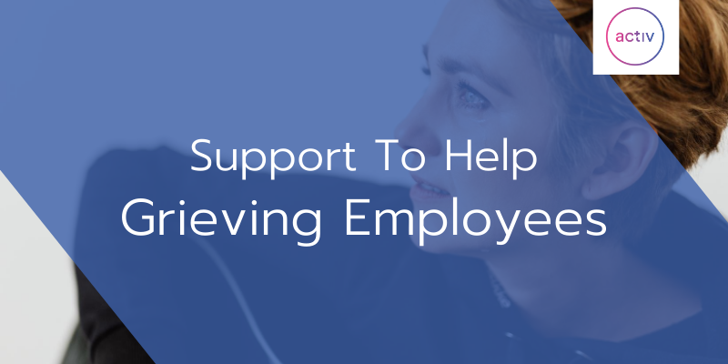 Support To Help Grieving Employees
