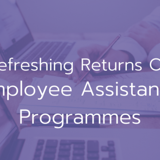 Refreshing Returns On Employee Assistance Programmes
